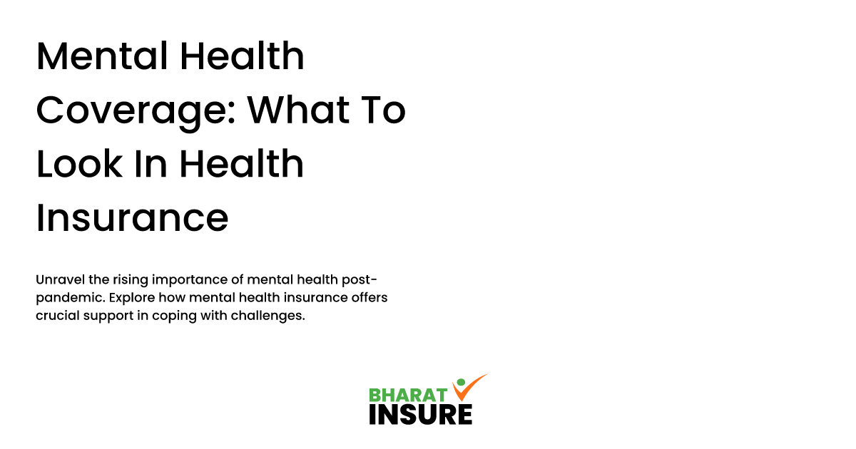 Mental Health Coverage: What To Look In Health Insurance - Bharat Insure